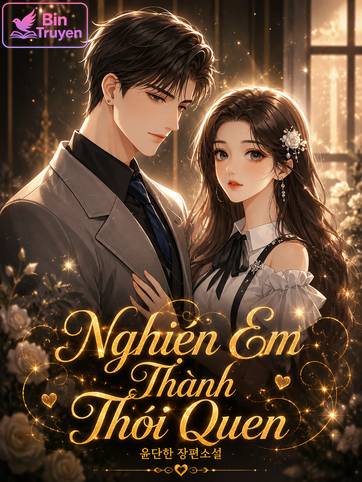 Nghiện Em Thành Thói Quen