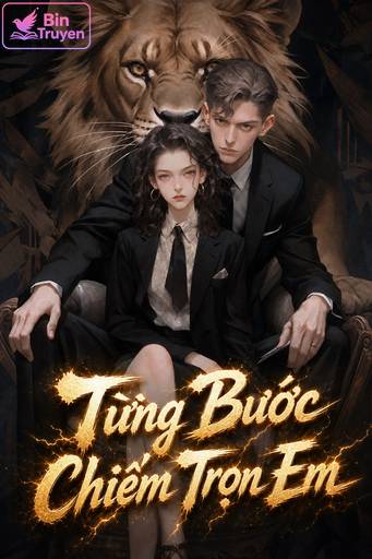 Từng Bước Chiếm Trọn Em